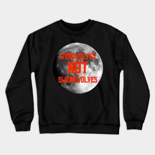 Werewolves Not Swearwolves Crewneck Sweatshirt